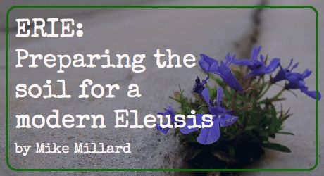ERIE: Preparing the soil for a modern Eleusis